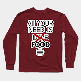 All your need Long Sleeve T-Shirt